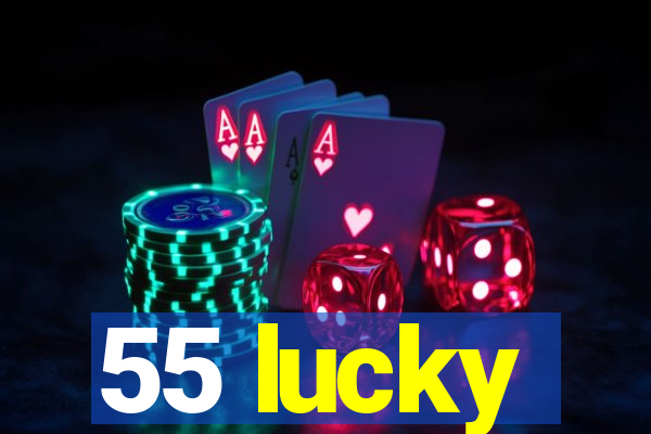 55 lucky